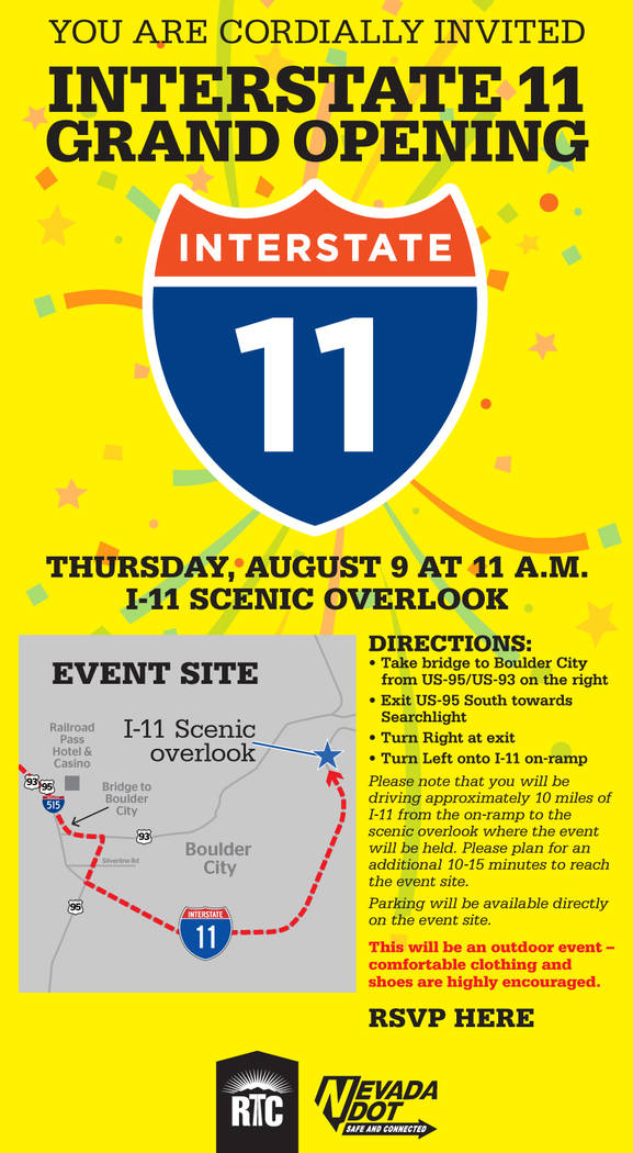 The Regional Transportation Commission of Southern Nevada and Nevada Department of Transportation will host an event at 11 a.m. today, Aug. 9, to mark the opening of a 15-mile stretch Interstate 11.