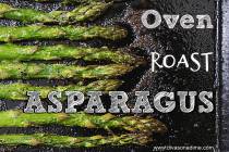 (Patti Diamond) One way to prepare asparagus is to oven roast them for about 25 minutes until t ...